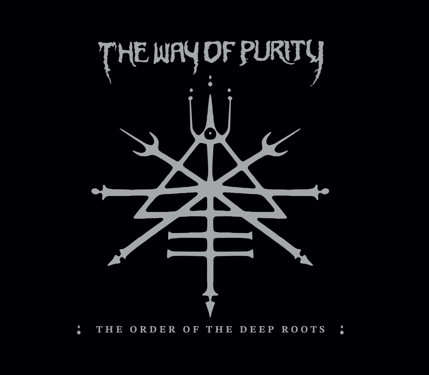 The Way Of Purity- The Order Of The Deep Roots